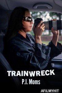 Trainwreck P I Moms (2025) ORG Hindi Dubbed Movie HDRip